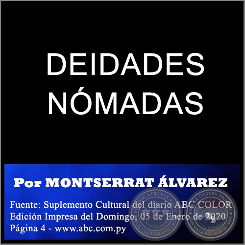 DEIDADES NÓMADAS - Por MONTSERRAT ÁLVAREZ - Domingo, 05 de Enero de 2020